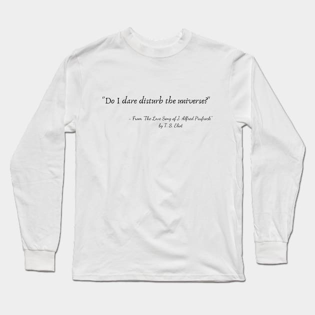 A Quote from "The Love Song of J. Alfred Prufrock" by T. S. Eliot Long Sleeve T-Shirt by Poemit